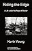 Riding the Edge: A Life Und...