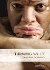Turning White: A ...