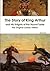 The Story Of King Arthur An...