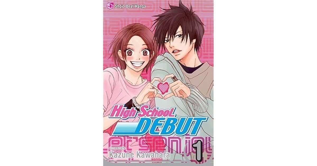 High School Debut, Vol. 01 by Kazune Kawahara