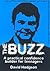 The Buzz: A Practical Confidence Builder for Teenagers (Independent Thinking Series)