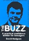 The Buzz: A Practical Confidence Builder for Teenagers (Independent Thinking Series)