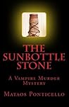 The Sunbottle Stone by Matt Ponticello