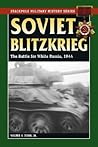 Soviet Blitzkrieg: The Battle for White Russia, 1944