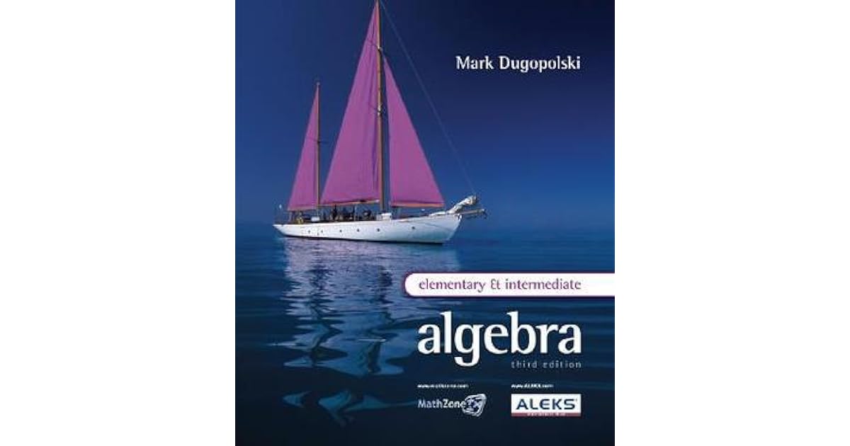 Elementary and Intermediate Algebra by Mark Dugopolski