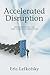Accelerated Disruption: Understanding the True Speed of Innovation