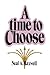 A Time to Choose by Neal A. Maxwell