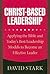 Christ-Based Leadership: Ap...