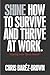 Shine: How to Survive and T...