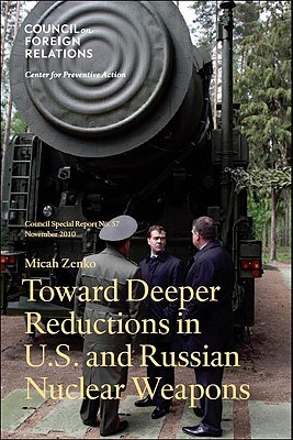 Toward Deeper Reductions in U.S. and Russian Nuclear Weapons (Council Special Report)