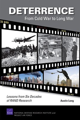 Deterrence--From Cold War to Long War: Lessons from Six Decades of RAND Research (Paperback)