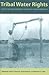 Tribal Water Rights: Essays...