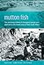 Mutton Fish: The Surviving ...