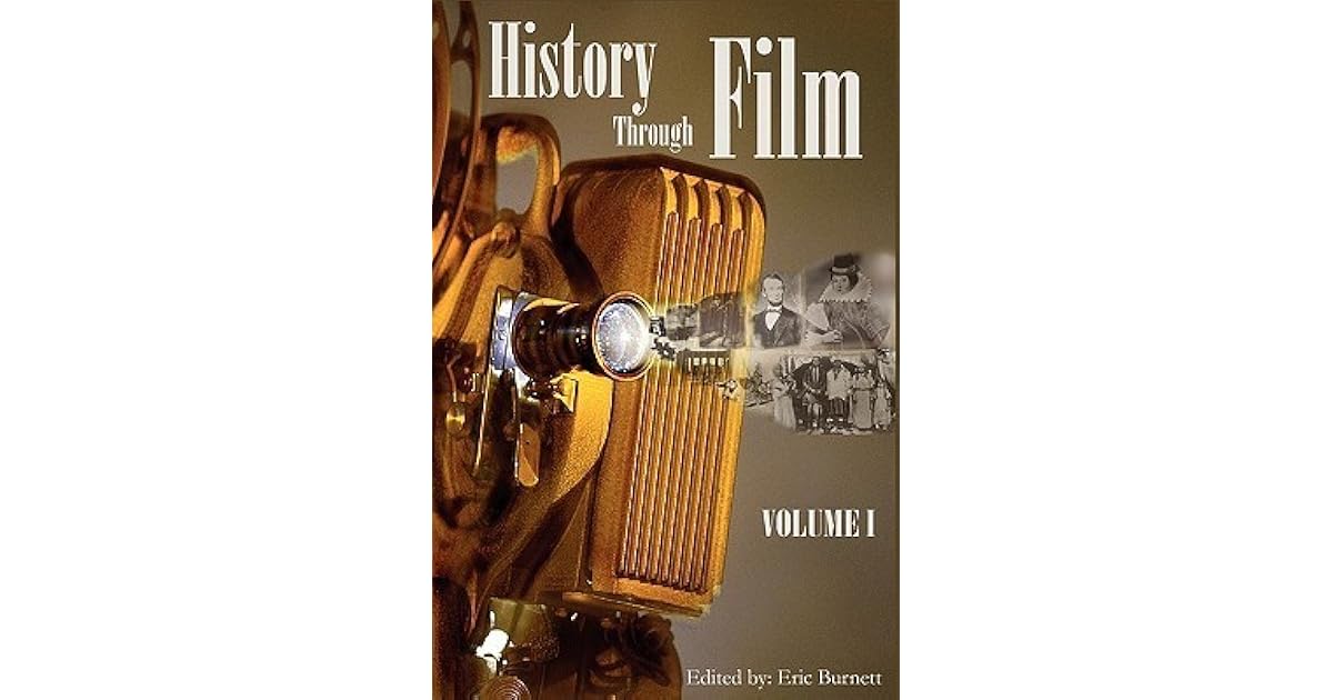 History Through Film Volume I by Eric