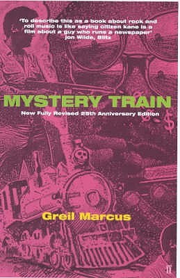 Mystery Train : Images of America in Rock 'N' Roll Music