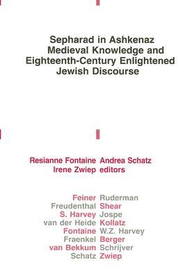 Sepharad in Ashkenaz: Medieval Knowledge and Eighteenth-Century Enlightened Jewish Discourse (Koninklijke Nederlandse Akademie Van Wetenschappen Verhandelingen, Afd. Letterkunde, Nieuwe Reeks, Deel)