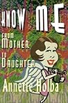 Know Me: From Mother to Daughter