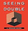 Seeing Double: Over 200 Mind-Bending Illusions Seeing Double: Over 200 Mind-Bending Illusions
