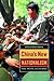 China's New Nationalism: Pride, Politics, and Diplomacy (Philip E. Lilienthal Books)