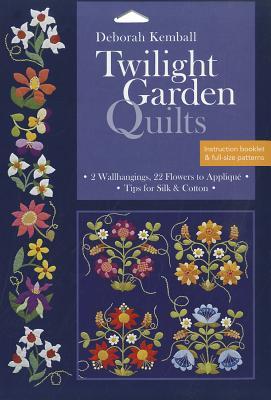 Twilight Garden Quilts: 2 Wallhangings, 22 Flowers to Appliqué - Tips for Silk & Cotton (Paperback)