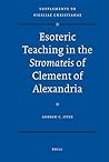 Esoteric Teaching in the Stromateis of Clement of Alexandria