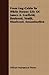 From Log-Cabin To White House: Life of James A. Garfield, Boyhood, Youth, Manhood, Assassination