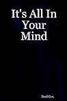 It's All In Your Mind