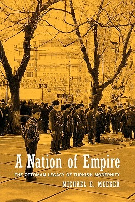 A Nation of Empire: The Ottoman Legacy of Turkish Modernity (Paperback)