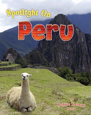 Spotlight on Peru (Spotlight on My Country)