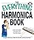 The Everything Harmonica Book: Learn the basics and play your favorite songs