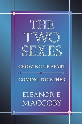 The Two Sexes: Growing Up Apart, Coming Together (Paperback)