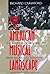 The American Musical Landscape: The Business of Musicianship from Billings to Gershwin, Updated With a New Preface (Ernest Bloch Lectures) (Volume 8)