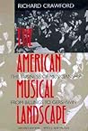 The American Musical Landscape: The Business of Musicianship from Billings to Gershwin, Updated With a New Preface (Ernest Bloch Lectures) (Volume 8) The American Musical Landscape: The Business of Musicianship from Billings to Gershwin, Updated With a New Preface (Ernest Bloch Lectures) (Volume 8)