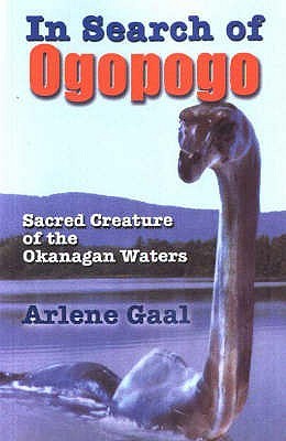 In Search of Ogopogo: Sacred Creature of the Okanagan Waters (Paperback)