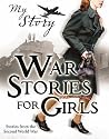 War Stories For Girls by Jill Atkins