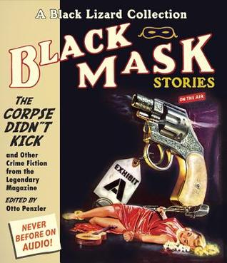 The Corpse Didn't Kick: And Other Crime Fiction from the Legendary Magazine (Black Mask)