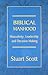 BIBLICAL MANHOOD