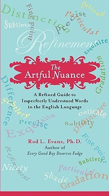 The Artful Nuance: A Refined Guide to Imperfectly Understood Words in the English Language (Paperback)