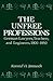 The Unfree Professions by Konrad H. Jarausch