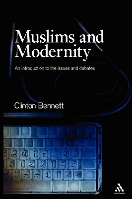 Muslims and Modernity: Current Debates (Comparative Islamic Studies)