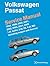 Volkswagen Passat Service Manual: 1998, 1999, 2000, 2001, 2002, 2003, 2004, 2005 1.8L Turbo, 2.8L V6, 4.0L W8 including Wagon and 4Motion