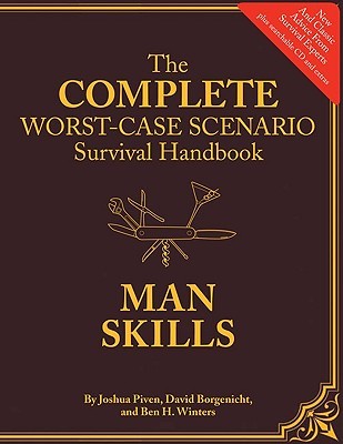 The Complete Worst-Case Scenario Survival Handbook: Man Skills (Hardcover)