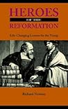 Heroes of the Reformation Heroes of the Reformation