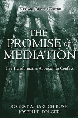 The Promise of Mediation: The Transformative Approach to Conflict (Hardcover)
