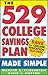 The 529 College Savings Plan Made Simple