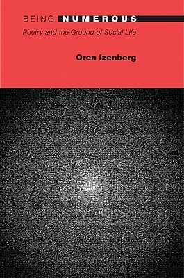 Being Numerous: Poetry and the Ground of Social Life (Hardcover)
