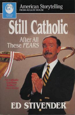 Still Catholic: After All These Fears (American Storytelling)
