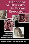 Handbook of Diversity in Parent Education: The Changing Faces of Parenting and Parent Education