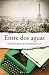 ENTRE DOS AGUAS: (DERECHOS COLOMBIA-EDICION ESPAÑA) (Spanish Edition)