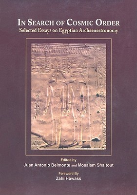 IN SEARCH OF COSMIC ORDER: Selected Essays on Egyptian Archaeoastronomy (Paperback)